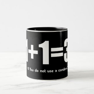 1+1=3 if you don't use a condom internet meme coffee mugs