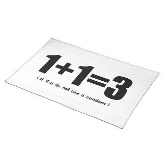 1+1=3 if you don't use a condom internet meme placemats