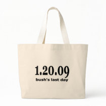 1 20 09 bushs last day bags