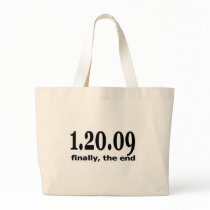 1 20 09 finally the end tote bags