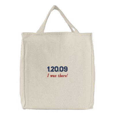 1.20.09, I was there! Embroidered Tote Embroidered Tote Bag by obamastore