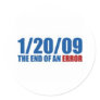 1/20/09  The End of An Error Round Stickers