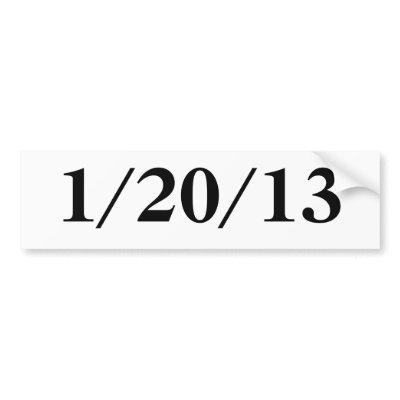 1/20/13 BUMPER STICKER by kptaylor2
