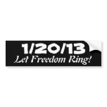 1/20/13; Let Freedom Ring! Bumper Stickers