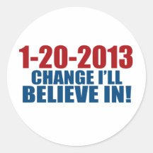 1-20-2013 Change Believe Stickers