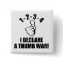 1-2-3-4 I Declare A Thumb War B-W Buttons
