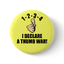 1-2-3-4 I Declare A Thumb War Pinback Button