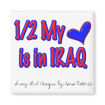 1/2 my heart is in IRAQ - Magnet by armygirldesigns 1/2 my heart is in IRAQ - Magnet