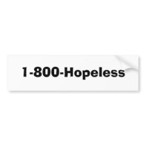 1-800-Hopeless bumper stickers