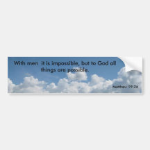 1. clouds today, With men  it is impossible, bu... Bumper Sticker