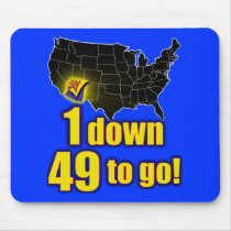 1 down, 49 to go! - Arizona Immigration Mouse Pads