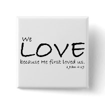1 John 4:19 Button