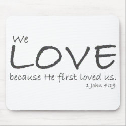 1 John 4:19 Mousepad mousepad