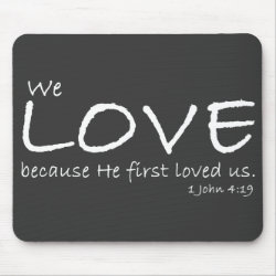1 John 4:19 Mousepad mousepad