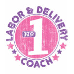 #1 LABOR &amp; DELIVERY COACH T-SHIRTS