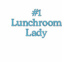 #1 Lunchroom Lady embroidered shirts
