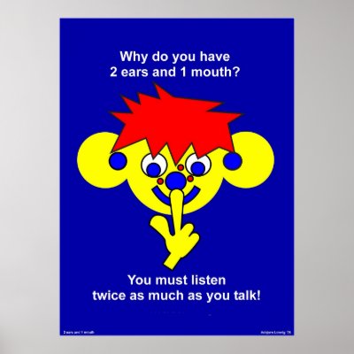 1 mouth 2 ears poster by lonvig