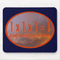 1 x 1 x 1 = 1 / God Spirit Son = One mousepad