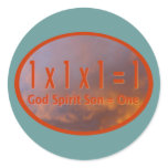 1 x 1 x 1 = 1 / God Spirit Son = One Round Sticker