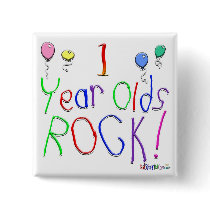 1 Year Olds Rock ! Pinback Button