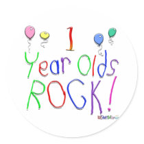 1 Year Olds Rock ! Round Stickers