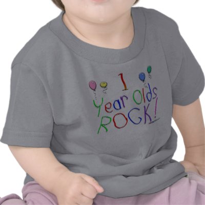 1 Year Olds Rock ! T-shirt by TShirtDotCom