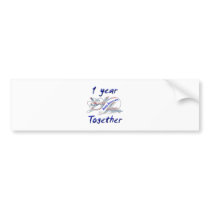 1 Year Together Bumper Stickers