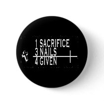 1SACRIFICE + 3 NAILS = 4GIVEN CHRISTIAN JESUS buttons by scriptures 1SACRIFICE + 3 NAILS = 4GIVEN CHRISTIAN JESUS buttons