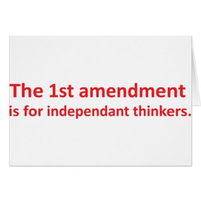 1st Amendment is for independent thinkers Cards by hardRight
