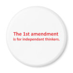 1st Amendment is for independent thinkers Magnet