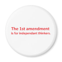 1st Amendment is for independent thinkers Magnet