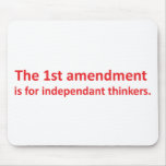 1st Amendment is for independent thinkers Mousepad