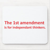 1st Amendment is for independent thinkers Mousepad