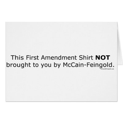 1st Amendment NOT Brought by McCain/Feingold Card by pissofftheleft