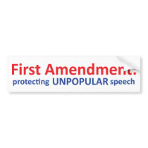 1st Amendment: protecting unpopular speech. Bumper Sticker