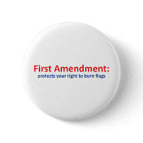 1st Amendment: protects your right to burn flags Pinback Buttons
