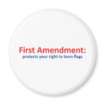 1st Amendment: protects your right to burn flags Refrigerator Magnets