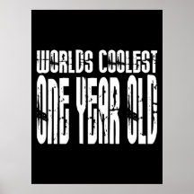 1st Birthday Parties : Worlds Coolest One Year Old Posters