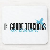 1st Grade Teachers Do It Better! Mouse Pad
