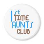 1st Time Aunts Club (Blue) Refrigerator Magnets