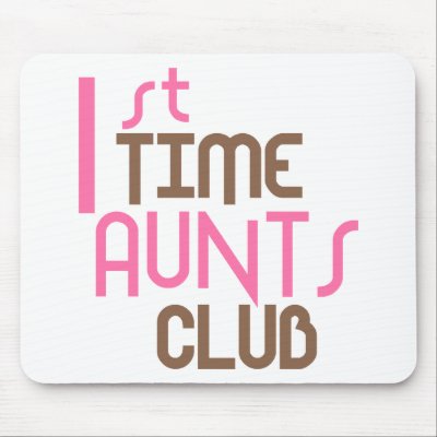 1st Time Aunts Club (Pink) Mouse Pads by LushLaundry