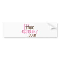1st Time Daddies Club (Pink) bumper stickers