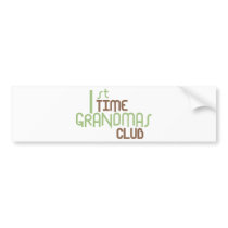 1st Time Grandmas Club (Green) Bumper Stickers