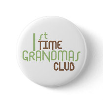 1st Time Grandmas Club (Green) Pinback Buttons