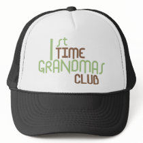 1st Time Grandmas Club (Green) Trucker Hats