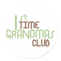 1st Time Grandmas Club (Green) Round Sticker