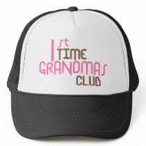 1st Time Grandmas Club (Pink) Trucker Hats