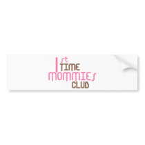 1st Time Mommies Club (Pink) bumper stickers by LushLaundry 1st Time Mommies Club (Pink) bumper stickers