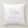 1st Time Mommy Pink Flowers Gifts Pillow