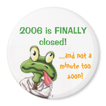2006 is FINALLY closed! magnets